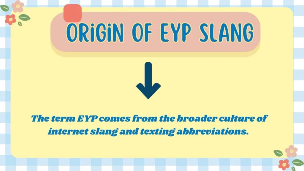 Origin of EYP Slang