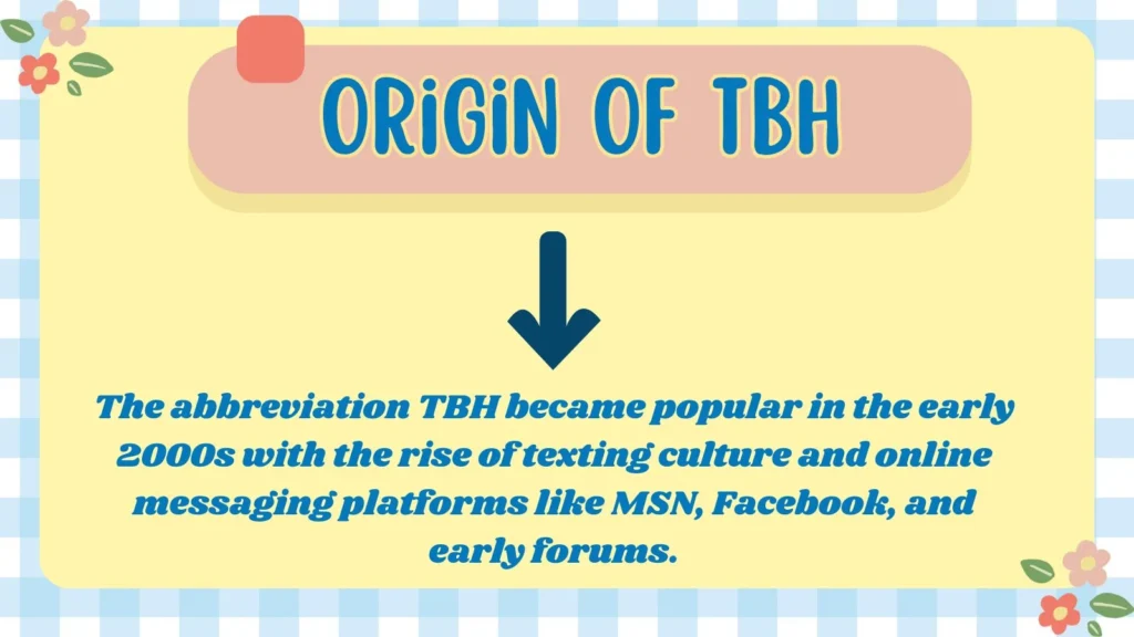 Origin of TBH 