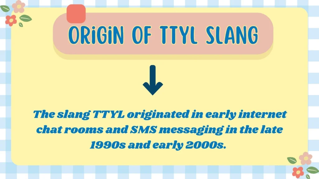 Origin of TTYL Slang