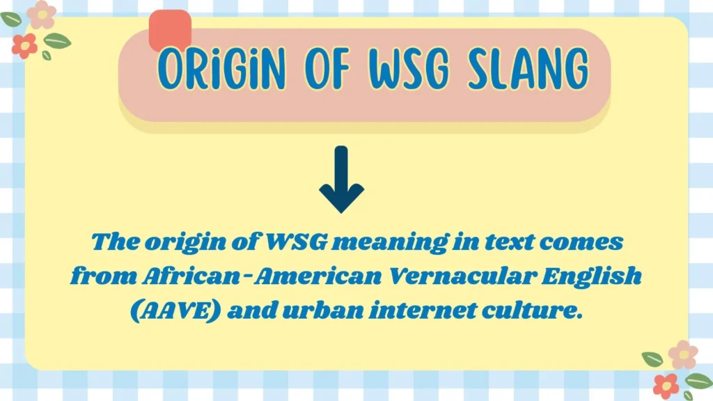  Origin of WSG Slang