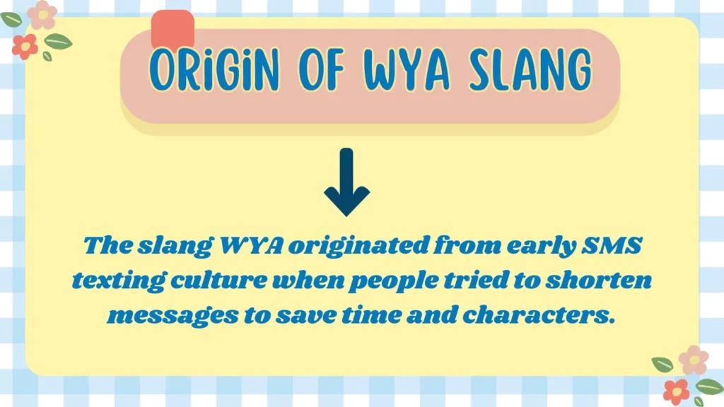 Origin of WYA Slang