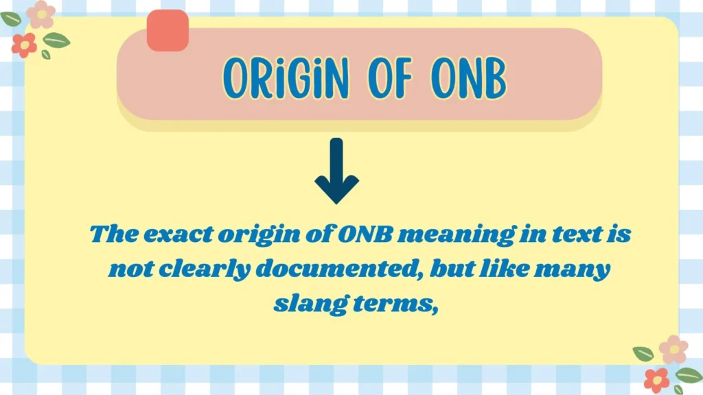 Origin of ONB