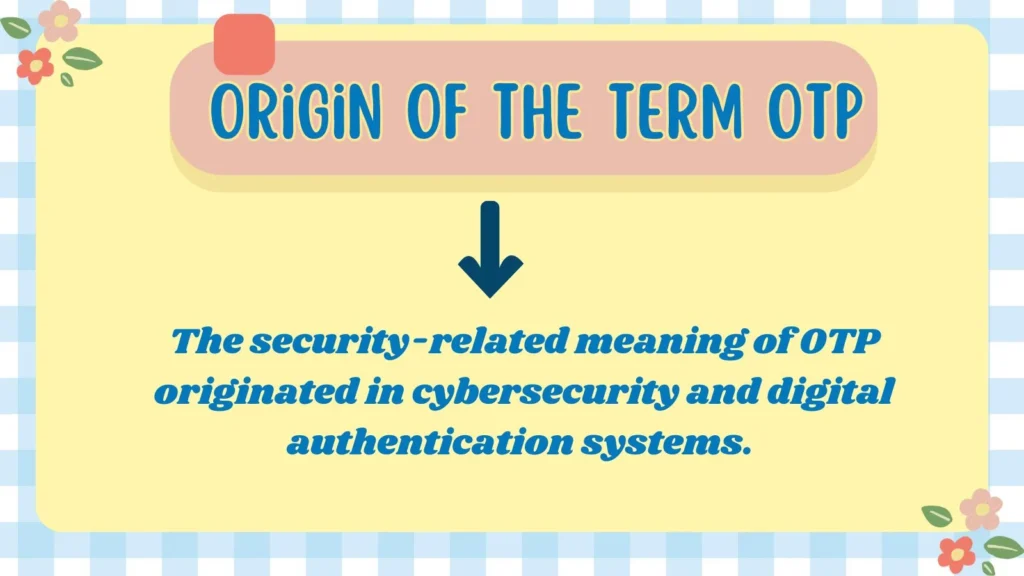 Origin of the Term OTP 