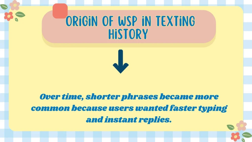 Origin of WSP in Texting History 