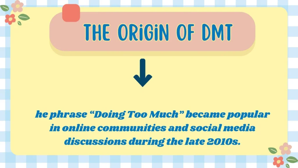 The Origin of DMT